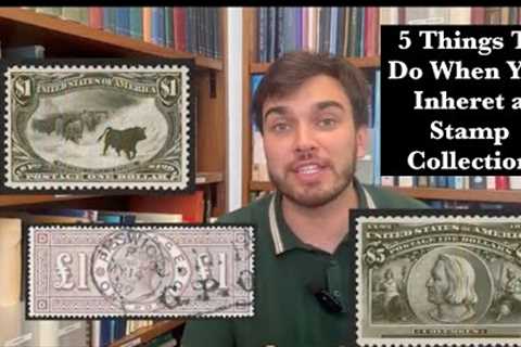 5 Things To Do When You Inherit A Stamp Collection