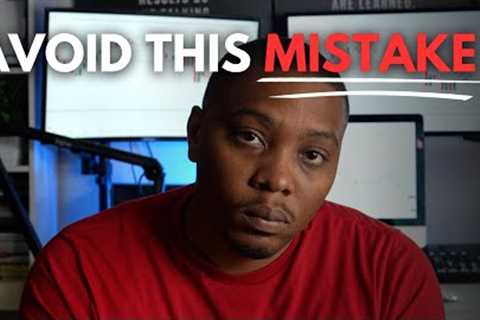 Avoid the #1 Mistake Causing Forex Traders to Become Upset and Tempted  to Give Up