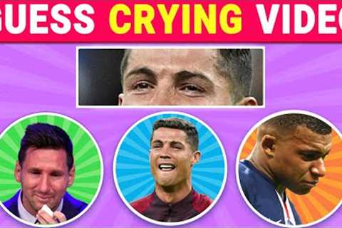 GUESS CRYING VIDEO of Football Player 😭 Ronaldo, Messi, Mbappe, Neymar, Haaland