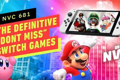 The Definitive 'Don't Miss' Nintendo Switch Games - NVC 681