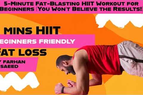 5-Minute Fat-Blasting HIIT Workout for Beginners@Farhansaeedfitness
