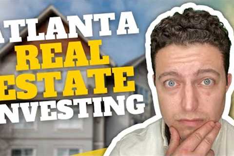 How to Invest in Real Estate in Atlanta Georgia!