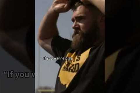 You'll get there. It may not be as easy as it was for other people. | Kelce