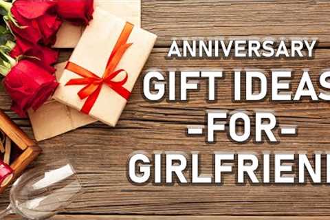 Thoughtful Anniversary Gift Ideas For Girlfriend | Surprise Anniversary Present Ideas | Gifts Guide