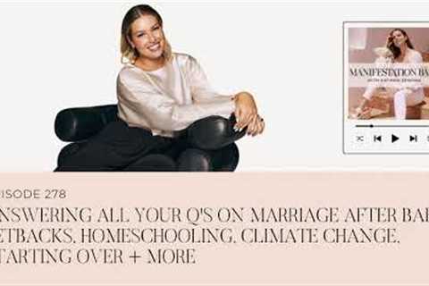 Podcast | Answering your Q's on marriage after baby, setbacks, homeschooling, climate change + more