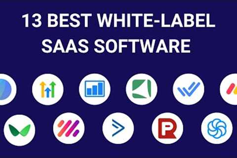 +13 Best White Label Software 2023 [SaaS Reseller]