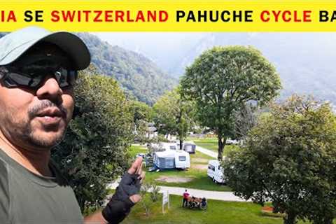 India Se Switzerland Pahuche Cycle Baba | World Tour By Bicycle