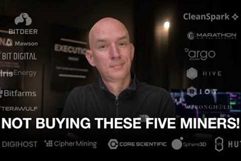 Not Buying These 5 Bitcoin Miners! Bitcoin Miners Vs Bitcoin This Past Week!