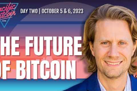 Bitcoin Into the Future: A Fireside Chat with Cory Klippsten - Pacific Bitcoin 2023