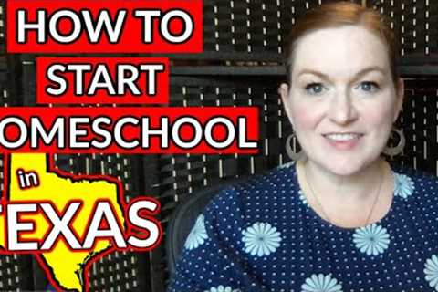 How to Start Homeschooling in Texas - Texas Homeschool Laws 2020