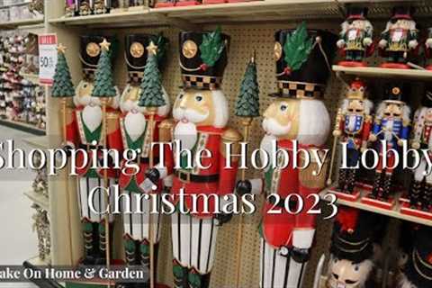 NEW Shopping Hobby Lobby Christmas 2023!!!