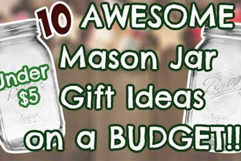 10 AWESOME Mason Jar GIFT IDEAS on a BUDGET | UNDER $5