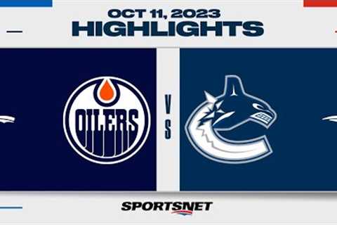 NHL Highlights | Oilers vs. Canucks - October 11, 2023