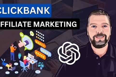 Clickbank Affiliate Marketing For Beginners Using ChatGPT [TUTORIAL]