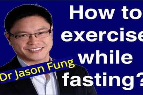 🩺 How to Exercise While Fasting? Dr Jason Fung🩺#intermittentfasting