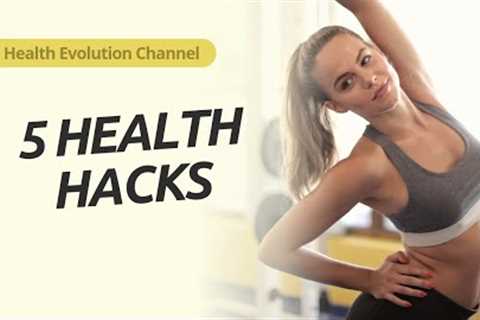 The Only Health hack Video You Need to Watch - 5 amazing Health Hacks
