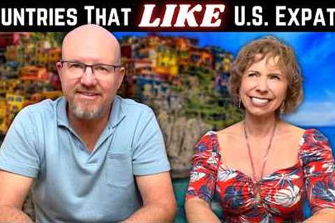 Countries that WELCOME U.S. American Expats (and how realistic it is to move there)