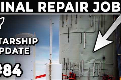 When Will SpaceX Finish With Repairs After Starship's Mishap? - Starbase Weekly Update #84