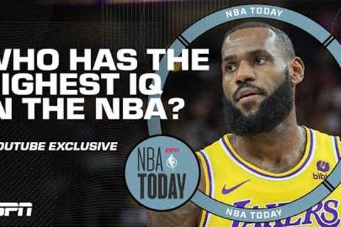 LeBron has the highest basketball IQ in the league! - Perk and Windy agree! | NBA Today YT Exclusive