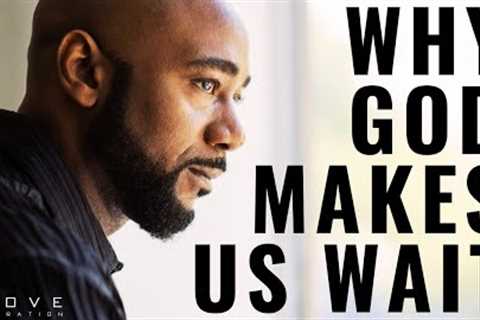 WHY GOD MAKES US WAIT | There Is Always A Purpose - Inspirational &amp; Motivational Video