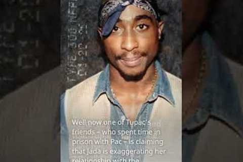 Betrayal Revealed: Tupac's Friend Refutes Jada Pinkett's Claims!