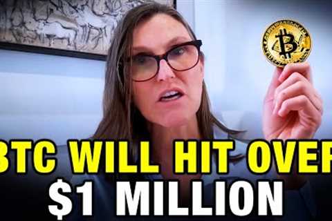 Bitcoin Will EXPLODE Over $1 Million, Here's Why Cathie Wood 5 Year Crypto Prediction