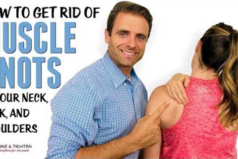 How to get rid of muscle knots in your neck, traps, shoulders, and back