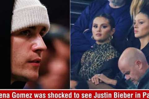 Selena Gomez was shocked to see Justin Bieber in Paris