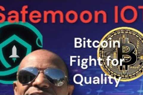 Safemoon IOT Devices and Bitcoin Fight for Quality 