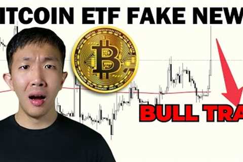 Bitcoin ETF Fake News is a Major Warning for Crypto Market