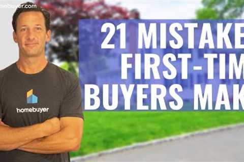 21 Common Mistakes First-Time Home Buyers Make (And How To Avoid Them)