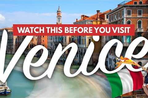 VENICE TRAVEL TIPS FOR FIRST TIMERS | 50 Must-Knows Before Visiting Venice + What NOT to Do!