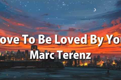 Marc Terenz - Love To Be Loved By You (Lyrics)