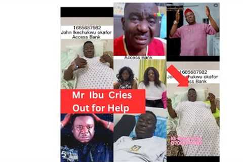 Heartbreaking: Mr. Ibu's Tearful Plea for Help!!! So Emptional