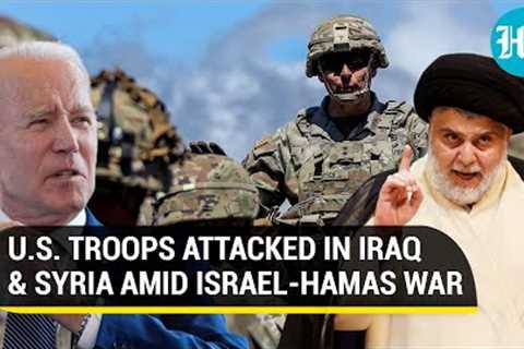 U.S. Troops Attacked With Rockets &amp; Drones In Iraq, Syria; Fallout Of Israel-Hamas War?