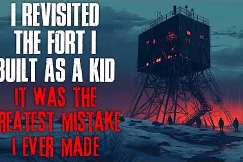 I Revisited The Fort I Built As A Kid, It Was The Greatest Mistake I Ever Made Creepypasta