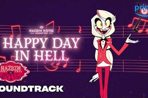 Happy Day in Hell Full Song | Hazbin Hotel | Prime Video