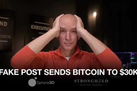 Fake Post About Bitcoin Spot ETF Triggers Run To $30k. Sphere 3D &amp; Stronghold Sept. Update!