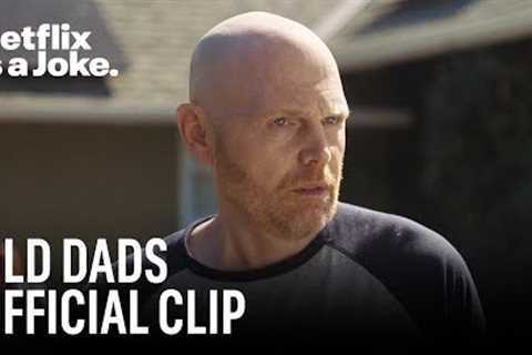 Gentle Parenting Techniques | Old Dads, From the Mind of Bill Burr | Netflix Is A Joke