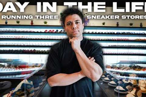 Day in the Life of a Sneaker Store Owner with THREE Locations!