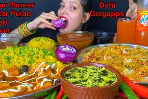 Eating Spicy🔥 Matar Paneer With Matar Pulao Asmr, Dahi Golgappe | Indian Street Food Eating Show