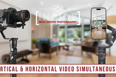 Shooting Vertical &amp; Horizontal RE Video Simutaneously
