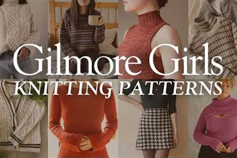 gilmore girls knitting inspo 🍂 40 knitting patterns for fall &amp; winter 2023