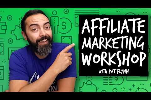 Affiliate Marketing Workshop with Pat Flynn (LIVE)