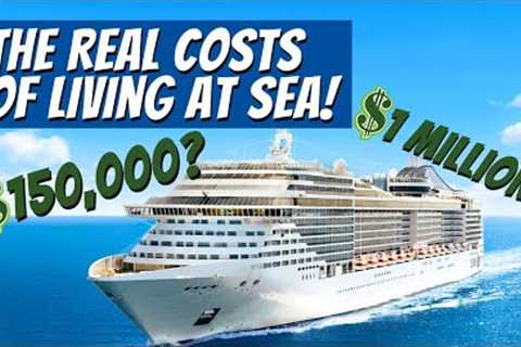 How Much Does it Cost to Live on a Cruise Ship? The Answer Will Surprise You!
