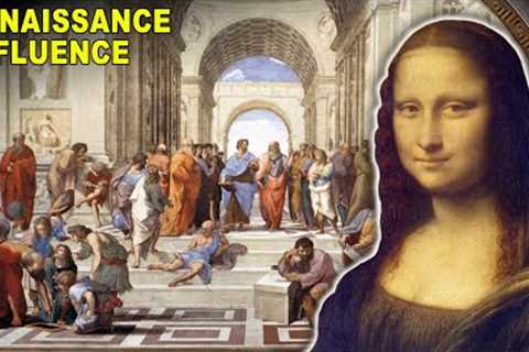 How The Renaissance Directly Shaped Modern Life