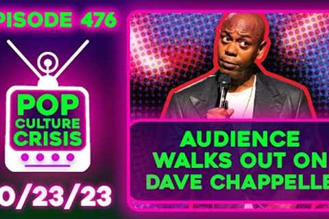 Pop Culture Crisis 476 - Fans WALK OUT on Dave Chappelle, James Bond Getting 'Modernized'