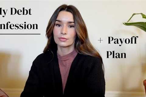 Debt Confession | Payoff Plan | Learning from my Financial Mistakes |
