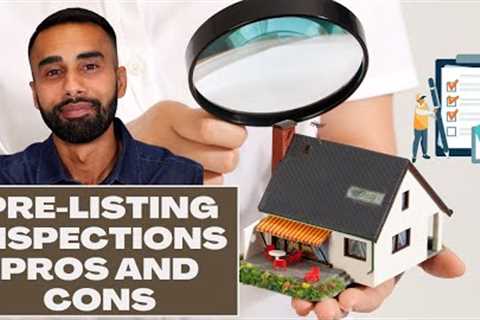 Pros and Cons of Pre-Sale Inspections for Gilroy CA Homeowners: Is it Worth the Investment?