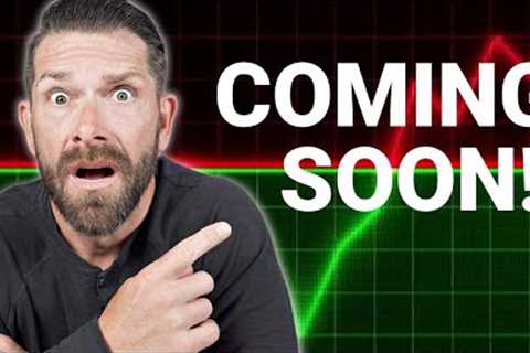 Think Mortgage Interest Rates Are High? JUST WAIT